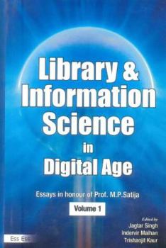Hardcover Library & Information Science in Digital Age Two Volume Set: Essays in Honour of Prof. M.P. Satija Book
