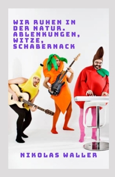 Paperback Wir ruhen in der Natur. Ablenkungen, Witze, Schabernack [German] Book