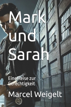 Mark und Sarah: Eine Reise zur Gerechtigkeit (Sarah und Mark) (German Edition)