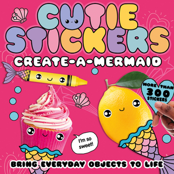 Paperback Create-A-Mermaid: Bring Everyday Objects to Life. More Than 300 Stickers! Book