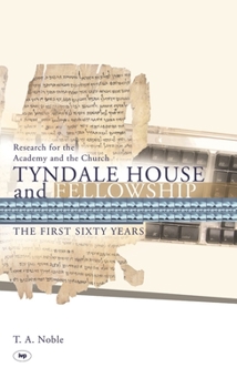 Hardcover Tyndale House and Fellowship: The First Sixty Years Book
