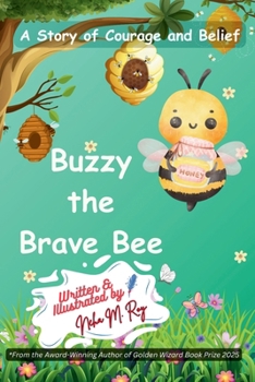 Paperback Buzzy The Brave Bee: A Story Of Courage And Belief Book