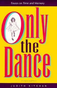 Paperback Only the Dance: Essays on Time and Memory Book