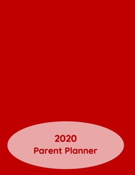 Paperback Parent Planner 2020- Keep track of Family Activities and Appointments: Paperback Journal Style Calendar with Red Cover Book