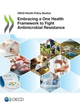 Paperback Embracing a One Health Framework to Fight Antimicrobial Resistance Book