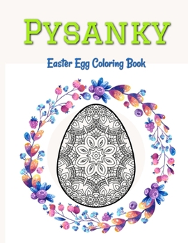 Paperback Pysanky Easter Egg Coloring Book: Easter Adult Coloring Book For Stress Relief and Relaxation, Easter Egg Mandala Coloring Book