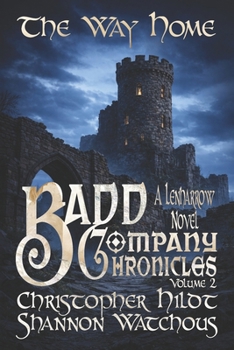 Paperback Lenharrow Badd Company Chronicles: Volume 2: The Way Home Book