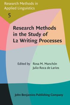 Paperback Research Methods in the Study of L2 Writing Processes (Research Methods in Applied Linguistics, 5) Book