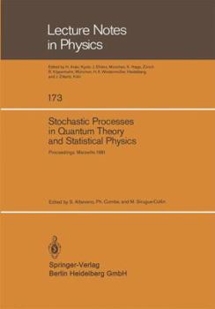 Paperback Stochastic Processes in Quantum Theory and Statistical Physics: Proceedings of the International Workshop Held in Marseille, France, June 29-July 4, 1 Book