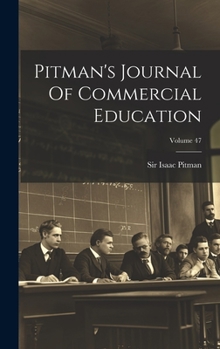 Hardcover Pitman's Journal Of Commercial Education; Volume 47 Book