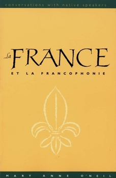 La France et la Francophonie (text): Conversations with Native Speakers - Book  of the Conversations with Native Speakers
