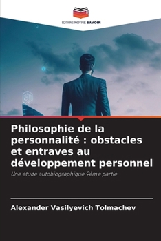 Philosophie de la personnalité: obstacles et entraves au développement personnel (French Edition)