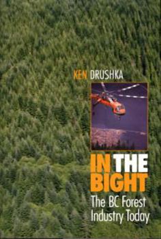 Hardcover In the Bight: The BC Forest Industry Today Book