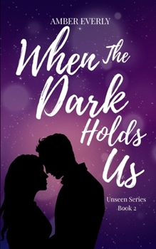 When the Dark Holds Us