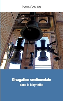 Paperback Divagation sentimentale: dans le labyrinthe [French] Book
