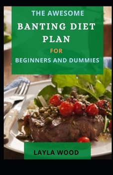 Paperback The Awesome Banting Diet Plan For Beginners And Dummies Book