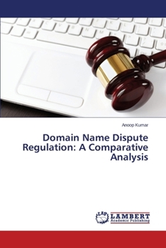 Paperback Domain Name Dispute Regulation: A Comparative Analysis Book