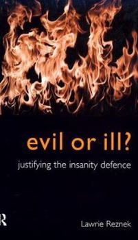 Paperback Evil or Ill?: Justifying the Insanity Defence Book