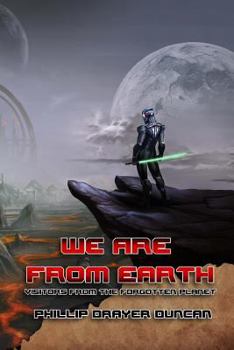 Paperback We Are from Earth Visitors from the Forgotten Planet Book