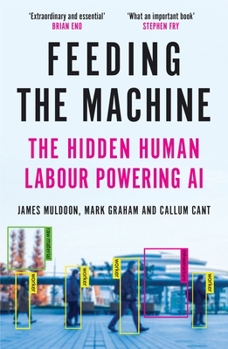 Feeding the Machine: The Hidden Human Labour Powering AI