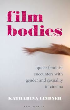 Female Bodies and Performance in Film: Queer Encounters with Embodiment and Affect
