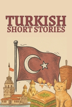 Paperback Learn Turkish Through Stories: 20 Emotional & Imaginative Tales for Language Learners: Includes Vocabulary Space, Illustrations & Themed Storytelling Book