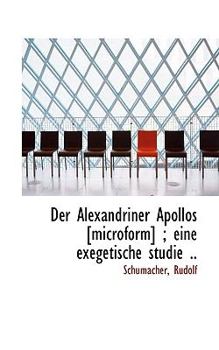 Paperback Der Alexandriner Apollos [Microform]; Eine Exegetische Studie .. Book