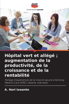 Paperback Hôpital vert et allégé; augmentation de la productivité, de la croissance et de la rentabilité [French] Book