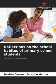 Paperback Reflections on the school habitus of primary school students Book
