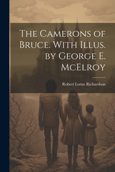 Paperback The Camerons of Bruce. With Illus. by George E. McElroy Book