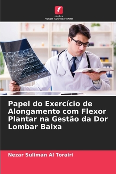 Paperback Papel do Exercício de Alongamento com Flexor Plantar na Gestão da Dor Lombar Baixa [Portuguese] Book