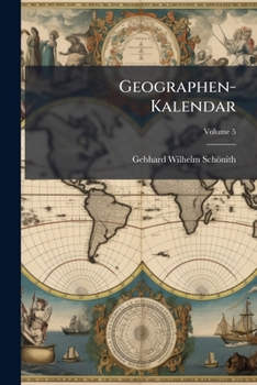 Geographen-kalendar, Volume 5