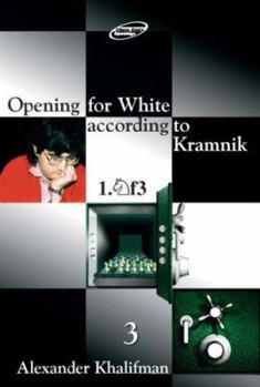 Opening for White according to Kramnik 1.Nf3, Volume 3 - Book #3 of the Opening for White According to Kramnik: 1.Nf3