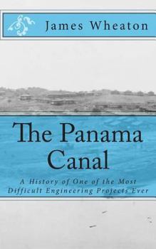 Paperback The Panama Canal: A History of One of the Most Difficult Engineering Projects Ever Book