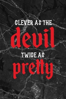 Clever AS the Devil Twice As Pretty: All Purpose 6x9" Blank Lined Notebook Journal Way Better Than A Card Trendy Unique Gift Gothic Marble Gray Goth