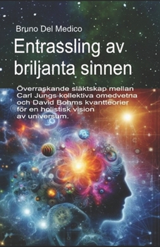 Paperback Entrassling av briljanta sinnen: Överraskande släktskap mellan Carl Jungs kollektiva omedvetna och David Bohms kvantteorier för en holistisk vision av [Swedish] Book