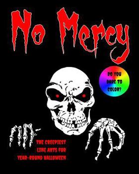 Paperback No Mercy: The Creepiest Line Arts for Year-round Halloween Book