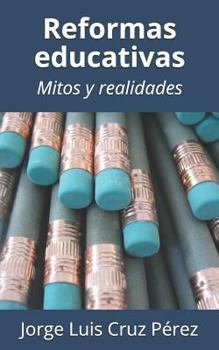 Paperback Reformas Educativas: Mitos Y Realidades [Spanish] Book