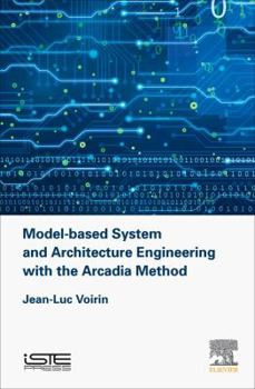 Hardcover Model-Based System and Architecture Engineering with the Arcadia Method Book