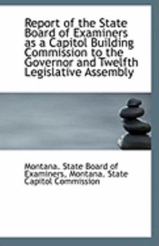 Paperback Report of the State Board of Examiners as a Capitol Building Commission to the Governor and Twelfth Book