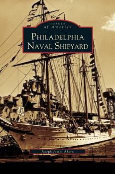 Philadelphia Naval Shipyard - Book  of the Images of America: Pennsylvania