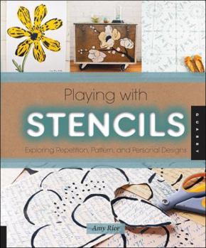 Paperback Playing with Stencils: Exploring Repetition, Pattern, and Personal Designs Book