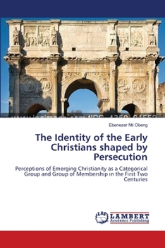 Paperback The Identity of the Early Christians shaped by Persecution Book