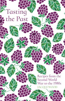 Paperback Tasting the Past: Recipes from the Second World War to the 1980s Book