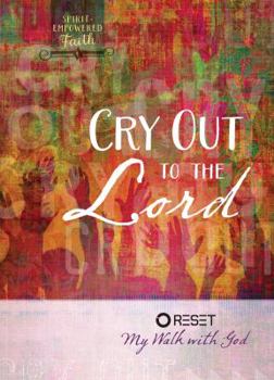 Hardcover Cry Out to the Lord: Reset My Walk with God Book