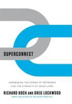 Hardcover Superconnect: Harnessing the Power of Networks and the Strength of Weak Links Book