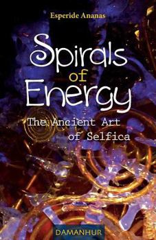 Paperback Spirals of Energy the Ancient Art of Selfica Book