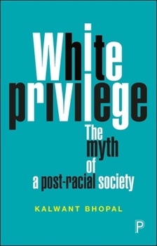 Paperback White Privilege: The Myth of a Post-Racial Society Book