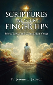 Paperback Scriptures at Your Fingertips: Select Topics and Companion Verses Book