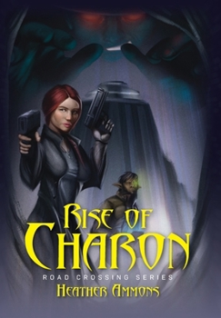 Hardcover Rise of Charon: Road Crossing Series Book